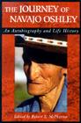 The Journey of Navajo Oshley: An Autobiography and Life History By Robert S. McPherson (Editor), Barre Toelken (Foreword by), Navajo Oshley Cover Image