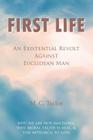 First Life - An Existential Revolt Against Euclidean Man By M. C. Tucker Cover Image