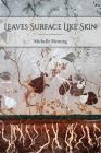 Leaves Surface Like Skin By Michelle Menting, Diane Lockward (Editor) Cover Image