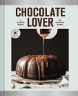 Chocolate Lover: A Baking Book to Satisfy Every Cocoa Craving By Michele Song Cover Image