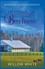 The Cowboy Billionaire's Best Friend By Willow White Cover Image