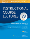 Instructional Course Lectures: Volume 73 (AAOS - American Academy of Orthopaedic Surgeons) By Ronald A. Navarro, MD, FAAOS, FAOA (Editor) Cover Image