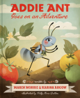 Addie Ant Goes on an Adventure By Maren Morris, Karina Argow, Kelly Anne Dalton (Illustrator) Cover Image