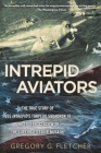 Intrepid Aviators: The American Flyers Who Sank Japan's Greatest Battleship By Gregory G. Fletcher Cover Image