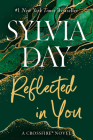 Reflected in You (A Crossfire Novel #2) By Sylvia Day Cover Image