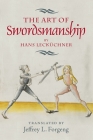 The Art of Swordsmanship by Hans Lecküchner (Armour and Weapons #4) Cover Image