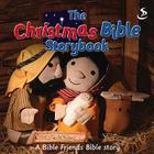 The Christmas Bible Storybook: A Bible Friends Story Cover Image