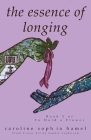 The Essence of Longing By Caroline Sophia Hamel, I. O. Scheffer (Editor), Sophia Lindstrom (Illustrator) Cover Image