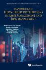 Handbook of Heavy-Tailed Distributions in Asset Management and Risk Management (World Scientific Handbook in Financial Economics #7) Cover Image