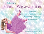 Babette's Bubble-Wrap Couture By Babette Bersch, Gaby Saavedra (Illustrator) Cover Image
