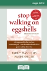 Stop Walking on Eggshells: Taking Your Life Back When Someone You Care About Has Borderline Personality Disorder (16pt Large Print Edition) Cover Image