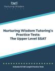 Nurturing Wisdom Tutoring's Practice Tests: The Upper Level SSAT Cover Image