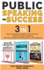 PUBLIC SPEAKING FOR SUCCESS - 3 in 1: Brain Training and Memory Improvement + Effective Public Speaking + Dark Psychology and Manipulation with Hypnos By Piers Ferguson, Grover Watts, Forrest Benson Cover Image