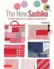 The New Sashiko: A Fresh Approach to Japanese Embroidery Cover Image