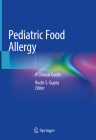 Pediatric Food Allergy: A Clinical Guide Cover Image