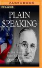 Plain Speaking: An Oral Biography of Harry S. Truman Cover Image
