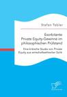 Exorbitante Private Equity-Gewinne im philosophischen Prüfstand: Eine kritische Studie von Private Equity aus wirtschaftsethischer Sicht By Stefan Tobler Cover Image