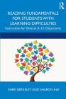 Reading Fundamentals for Students with Learning Difficulties: Instruction for Diverse K-12 Classrooms By Sheri Berkeley, Sharon Ray Cover Image