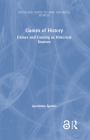 Games of History: Games and Gaming as Historical Sources (Routledge Guides to Using Historical Sources) By Apostolos Spanos Cover Image
