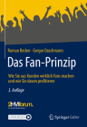 Das Fan-Prinzip: Wie Sie Aus Kunden Wirklich Fans Machen Und Wie Sie Davon Profitieren By Roman Becker, Gregor Daschmann Cover Image