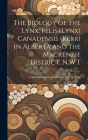 The Biology of the Lynx, Felis (Lynx) Canadensis (Kerr) in Alberta and the Mackenzie District, N.W.T By Constantinus Gerhard Van Zyll de Jong (Created by) Cover Image