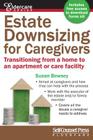 Estate Downsizing for Caregivers: Transitioning from a Home to an Apartment or Care Facility (Eldercare) Cover Image