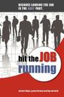 Hit the Job Running: Because Landing the Job Is the Easy Part Cover Image