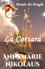 La Corsara By Annemarie Nikolaus, Deborah Pierini (Translator) Cover Image