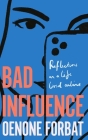 Bad Influence: Reflections on a life lived online Cover Image