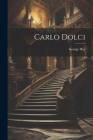Carlo Dolci By George Hay Cover Image