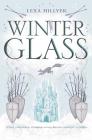 Winter Glass (Spindle Fire #2) By Lexa Hillyer Cover Image