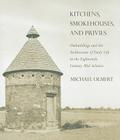 Kitchens, Smokehouses, and Privies By Michael Olmert Cover Image