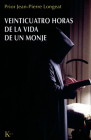 Veinticuatro horas de la vida de un monje By Prior Jean-Pierre Longeat Cover Image