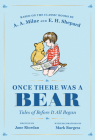 Once There Was a Bear: Tales of Before It All Began (Winnie-the-Pooh) By Jane Riordan, A. A. Milne, Mark Burgess (Illustrator), Ernest H. Shepard (Illustrator) Cover Image