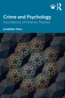 Crime and Psychology: Foundations of Forensic Practice By Jonathan Venn Cover Image