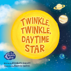 Twinkle, Twinkle, Daytime Star By Elizabeth Everett, Beatriz Castro (Illustrator) Cover Image