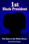 1st Black President: The Race to the White House Cover Image