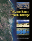 The Laguna Madre of Texas and Tamaulipas, Revised Edition (Gulf Coast Books, sponsored by Texas A&M University-Corpus Christi #36) By Kim Withers (Editor), Brian R. Chapman (Editor), John W. Tunnell, Jr. (Editor), Frank W. Judd (Editor) Cover Image