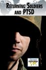 Returning Soldiers and Ptsd (Current Controversies) By Barbara Krasner (Editor) Cover Image