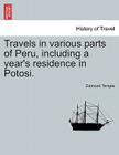 Travels in Various Parts of Peru, Including a Year's Residence in Potosi. Cover Image