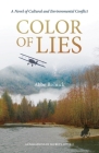 Color of Lies: A Novel of Cultural and Environmental Conflict (Generation of Secrets #2) By Abbe Rolnick Cover Image