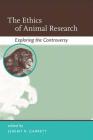 The Ethics of Animal Research: Exploring the Controversy (Basic Bioethics) Cover Image