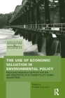 The Use of Economic Valuation in Environmental Policy: Providing Research Support for the Implementation of EU Water Policy Under Aquastress (Routledge Explorations in Environmental Economics) Cover Image