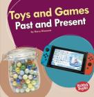Toys and Games Past and Present By Kerry Dinmont Cover Image
