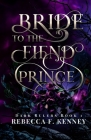 Bride to the Fiend Prince: A Dark Rulers Romance By Rebecca F. Kenney Cover Image