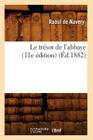Le Trésor de l'Abbaye (11E Édition) (Éd.1882) (Litterature) By David-Augustin de Navery Cover Image