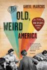 The Old, Weird America: The World of Bob Dylan's Basement Tapes Cover Image