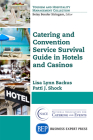 Catering and Convention Service Survival Guide in Hotels and Casinos By Lisa Lynn Backus, Patti J. Shock Cover Image