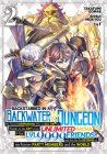 Backstabbed in a Backwater Dungeon: My Party Tried to Kill Me, But Thanks to an Infinite Gacha I Got LVL 9999 Friends and Am Out For Revenge (Manga) Vol. 2 (Backstabbed in a Backwater Dungeon (Manga) #2) By Shisui Meikyou, Takafumi Oomae (Illustrator), tef (Contributions by) Cover Image