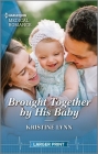 Brought Together by His Baby By Kristine Lynn Cover Image